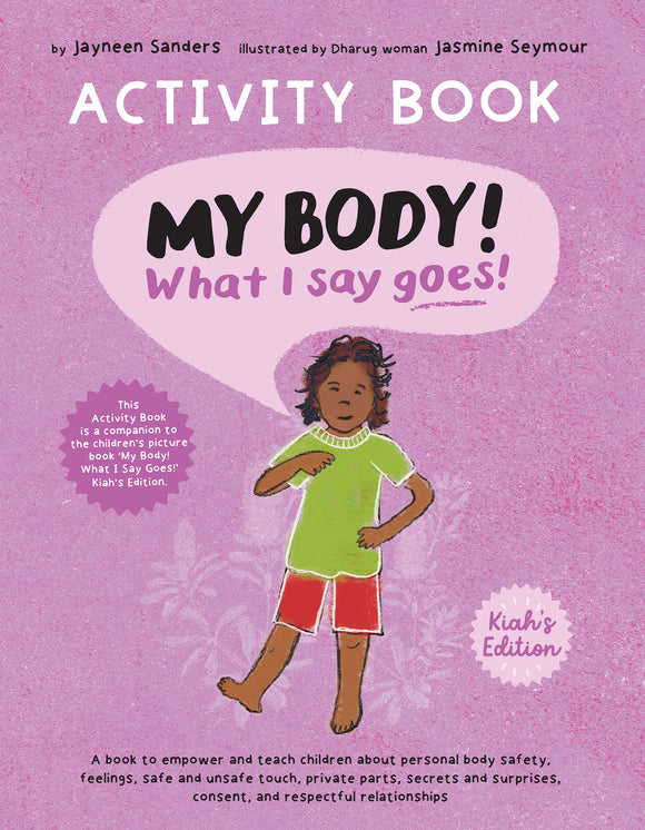 My Body! What I Say Goes! Kiah's Edition Activity Book
