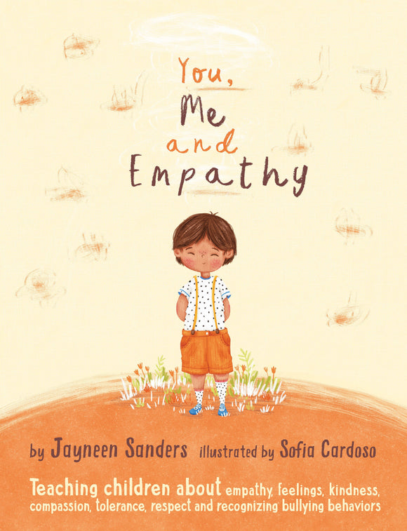You, Me and Empathy - by Jayneen Sanders and Sofia Cardoso - Educate2Empower Publishing